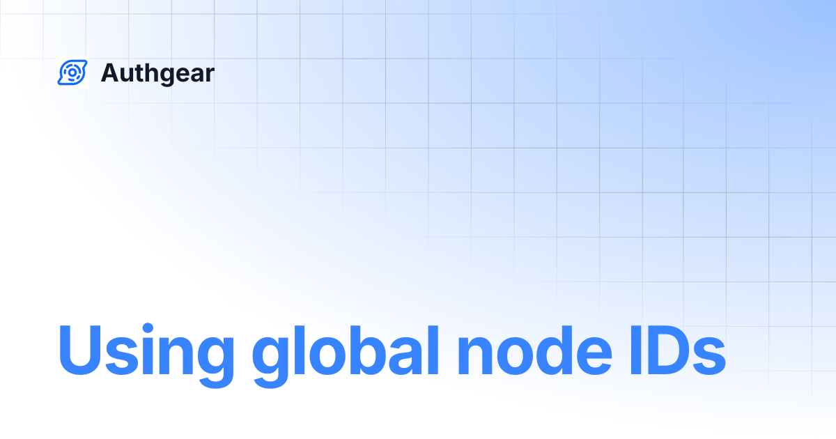 Using global node IDs | Authgear